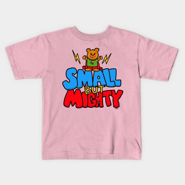 small but mighty Kids T-Shirt by wolfmanjaq